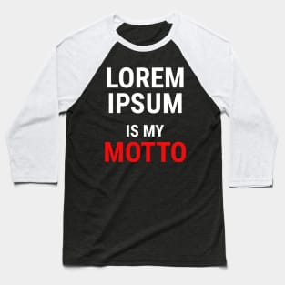 Lorem Ipsum is my Motto - 1 Baseball T-Shirt